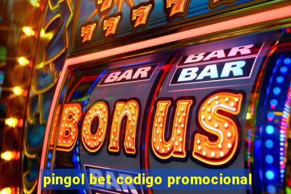 pingol bet codigo promocional